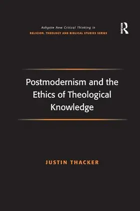 Thacker |  Postmodernism and the Ethics of Theological Knowledge | Buch |  Sack Fachmedien