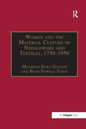 Goggin / Tobin |  Women and the Material Culture of Needlework and Textiles, 1750-1950 | Buch |  Sack Fachmedien