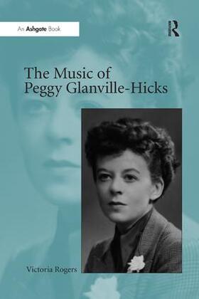 Rogers |  The Music of Peggy Glanville-Hicks | Buch |  Sack Fachmedien