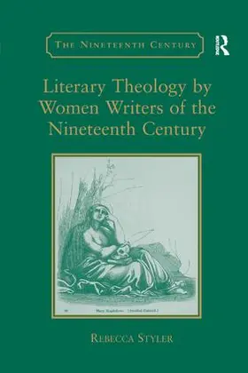 Styler |  Literary Theology by Women Writers of the Nineteenth Century | Buch |  Sack Fachmedien