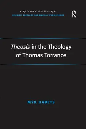 Habets |  Theosis in the Theology of Thomas Torrance | Buch |  Sack Fachmedien