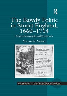 Mowry |  The Bawdy Politic in Stuart England, 1660-1714 | Buch |  Sack Fachmedien