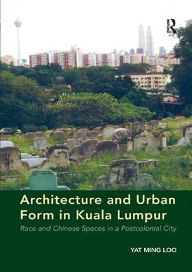 Loo |  Architecture and Urban Form in Kuala Lumpur | Buch |  Sack Fachmedien