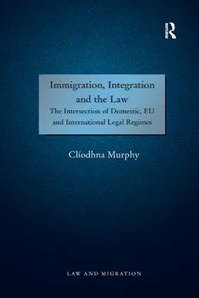 Murphy |  Immigration, Integration and the Law | Buch |  Sack Fachmedien