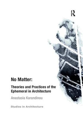 Karandinou |  No Matter: Theories and Practices of the Ephemeral in Architecture | Buch |  Sack Fachmedien
