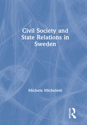 Micheletti |  Civil Society and State Relations in Sweden | Buch |  Sack Fachmedien