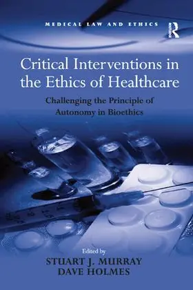 Holmes / Murray |  Critical Interventions in the Ethics of Healthcare | Buch |  Sack Fachmedien