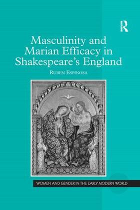 Espinosa |  Masculinity and Marian Efficacy in Shakespeare's England | Buch |  Sack Fachmedien