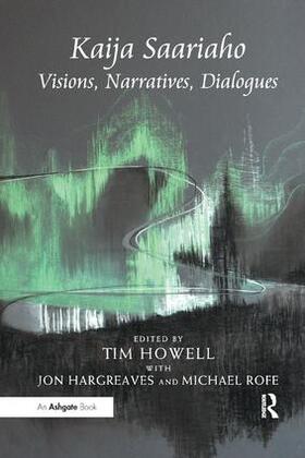 Hargreaves / Howell |  Kaija Saariaho: Visions, Narratives, Dialogues | Buch |  Sack Fachmedien