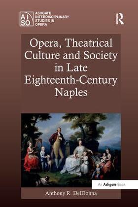 DelDonna |  Opera, Theatrical Culture and Society in Late Eighteenth-Century Naples | Buch |  Sack Fachmedien