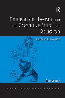 Visala |  Naturalism, Theism and the Cognitive Study of Religion | Buch |  Sack Fachmedien