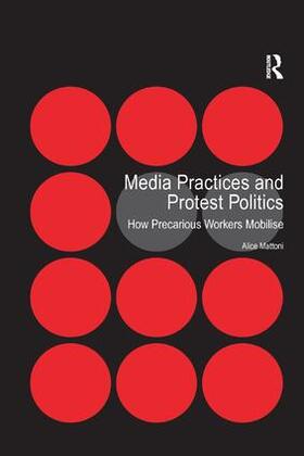 Mattoni |  Media Practices and Protest Politics | Buch |  Sack Fachmedien