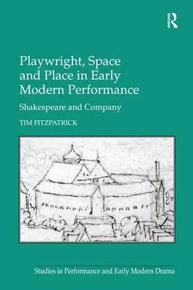 Fitzpatrick |  Playwright, Space and Place in Early Modern Performance | Buch |  Sack Fachmedien