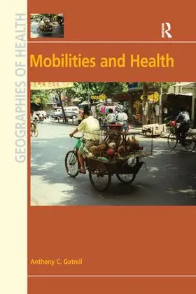 Gatrell |  Mobilities and Health | Buch |  Sack Fachmedien