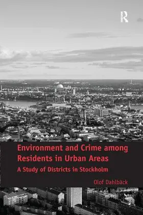 Dahlbäck |  Environment and Crime among Residents in Urban Areas | Buch |  Sack Fachmedien