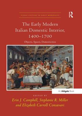 Campbell / Miller / Consavari |  The Early Modern Italian Domestic Interior, 1400 1700 | Buch |  Sack Fachmedien