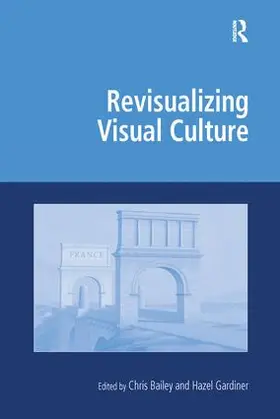 Bailey / Gardiner |  Revisualizing Visual Culture | Buch |  Sack Fachmedien