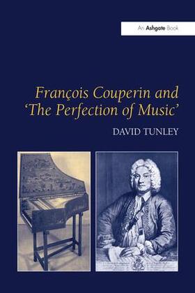 Tunley |  François Couperin and 'The Perfection of Music' | Buch |  Sack Fachmedien