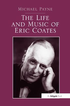 Payne |  The Life and Music of Eric Coates | Buch |  Sack Fachmedien