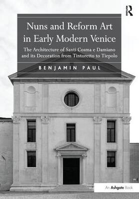 Paul |  Nuns and Reform Art in Early Modern Venice | Buch |  Sack Fachmedien
