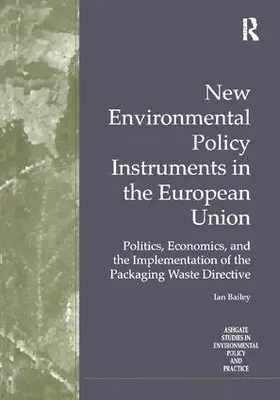 Bailey |  New Environmental Policy Instruments in the European Union | Buch |  Sack Fachmedien