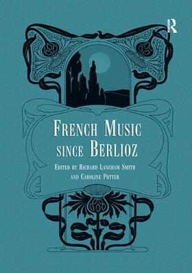 Smith / Potter |  French Music Since Berlioz | Buch |  Sack Fachmedien