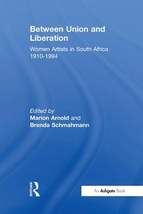Arnold / Schmahmann |  Between Union and Liberation | Buch |  Sack Fachmedien