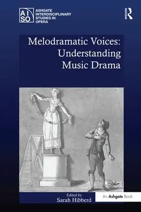 Hibberd |  Melodramatic Voices: Understanding Music Drama | Buch |  Sack Fachmedien