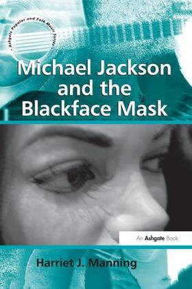 Manning |  Michael Jackson and the Blackface Mask | Buch |  Sack Fachmedien