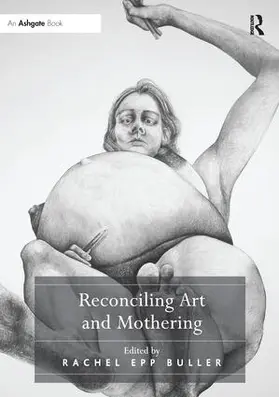 Buller |  Reconciling Art and Mothering | Buch |  Sack Fachmedien