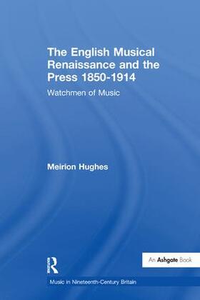 Hughes |  The English Musical Renaissance and the Press 1850-1914 | Buch |  Sack Fachmedien