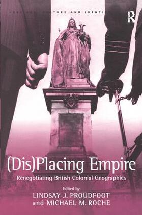 Roche / Proudfoot |  (Dis)Placing Empire | Buch |  Sack Fachmedien