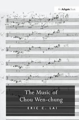 Lai |  The Music of Chou Wen-chung | Buch |  Sack Fachmedien