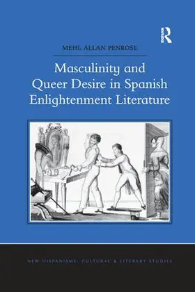 Penrose |  Masculinity and Queer Desire in Spanish Enlightenment Literature | Buch |  Sack Fachmedien