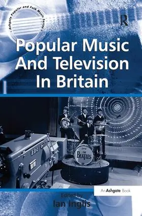 Inglis |  Popular Music And Television In Britain | Buch |  Sack Fachmedien