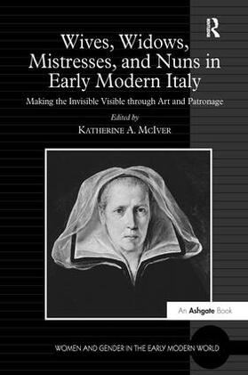 McIver |  Wives, Widows, Mistresses, and Nuns in Early Modern Italy | Buch |  Sack Fachmedien