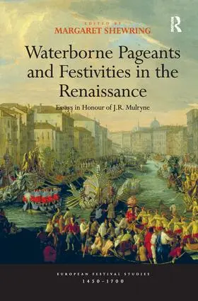 Shewring |  Waterborne Pageants and Festivities in the Renaissance | Buch |  Sack Fachmedien