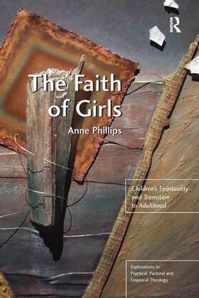 Phillips | The Faith of Girls | Buch | 978-1-138-27714-4 | sack.de