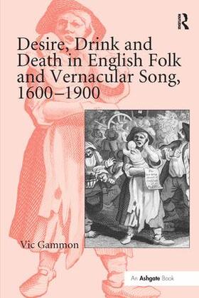 Gammon |  Desire, Drink and Death in English Folk and Vernacular Song, 1600 1900 | Buch |  Sack Fachmedien