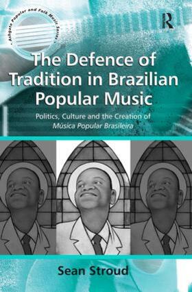 Stroud |  The Defence of Tradition in Brazilian Popular Music | Buch |  Sack Fachmedien