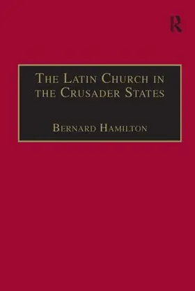 Hamilton |  The Latin Church in the Crusader States | Buch |  Sack Fachmedien