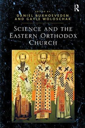 Woloschak / Buxhoeveden |  Science and the Eastern Orthodox Church | Buch |  Sack Fachmedien