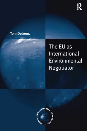 Delreux |  The EU as International Environmental Negotiator | Buch |  Sack Fachmedien