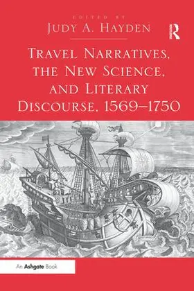 Hayden |  Travel Narratives, the New Science, and Literary Discourse, 1569-1750 | Buch |  Sack Fachmedien