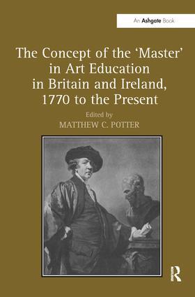 Potter |  The Concept of the 'Master' in Art Education in Britain and Ireland, 1770 to the Present | Buch |  Sack Fachmedien