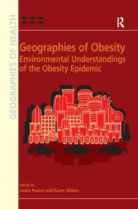 Witten / Pearce |  Geographies of Obesity | Buch |  Sack Fachmedien