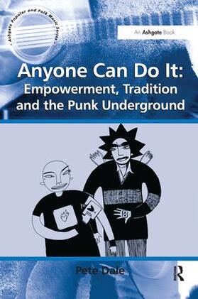 Dale |  Anyone Can Do It: Empowerment, Tradition and the Punk Underground | Buch |  Sack Fachmedien