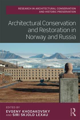 Khodakovsky / Lexau |  Architectural Conservation and Restoration in Norway and Russia | Buch |  Sack Fachmedien