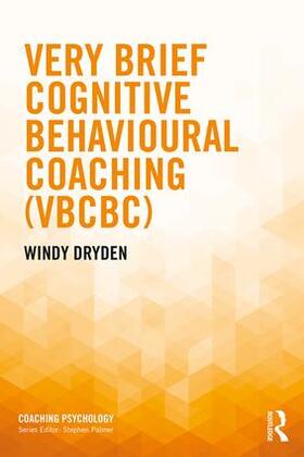 Dryden |  Very Brief Cognitive Behavioural Coaching (Vbcbc) | Buch |  Sack Fachmedien