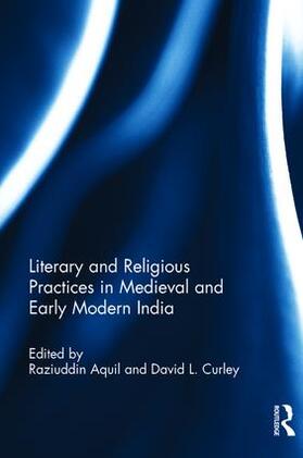 AQUIL / Aquil / Curly |  Literary and Religious Practices in Medieval and Early Modern India | Buch |  Sack Fachmedien